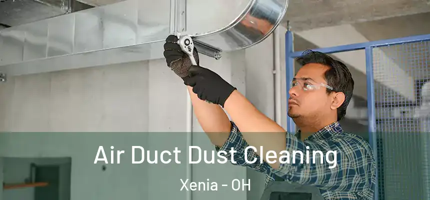  Air Duct Dust Cleaning Xenia - OH