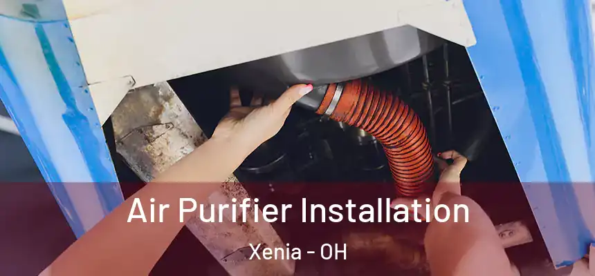  Air Purifier Installation Xenia - OH