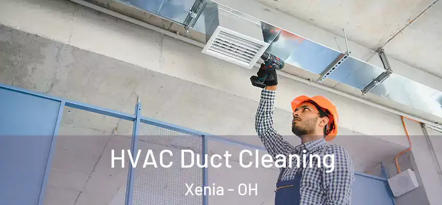  HVAC Duct Cleaning Xenia - OH