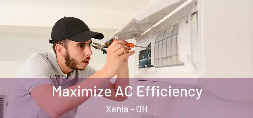 Maximize AC Efficiency Xenia - OH